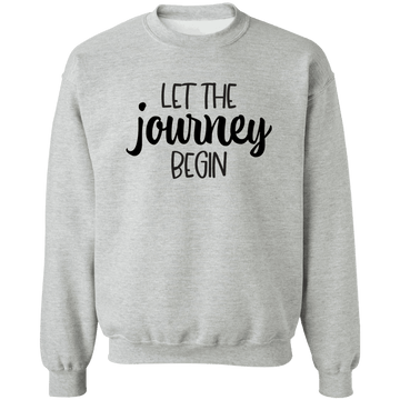 Let the Journey Begin Crewneck Pullover Sweatshirt