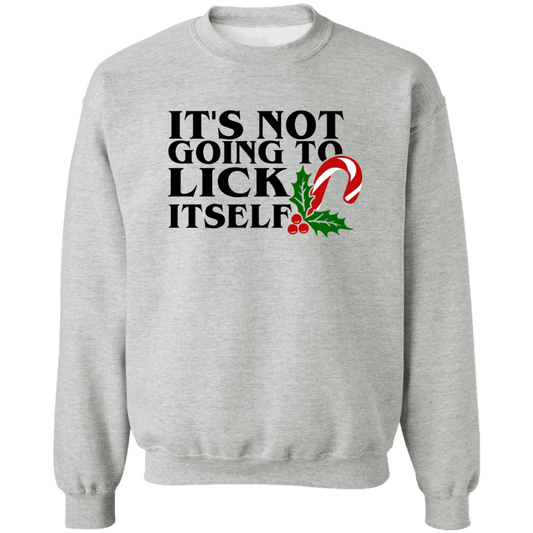 It's Not Going To Lick Itself Crewneck Pullover Sweatshirt