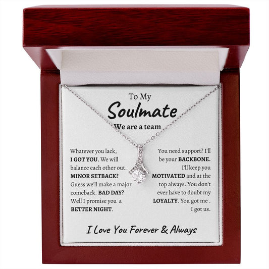 To My Soulmate We are a Team - Alluring Beauty Necklace