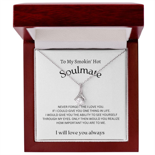 To My Smokin' Hot Soulmate - Alluring Beauty Necklace