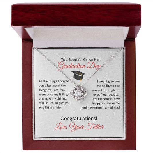 To A Beautiful Girl on Her Graduation Day Love Your Father - Love Knot Necklace